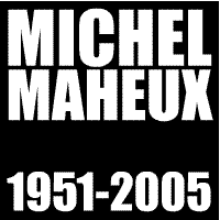 MICHEL MAHEUX 1951-2005